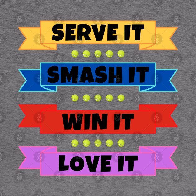 US Open Serve It Smash It Win It Love It Tennis by TopTennisMerch